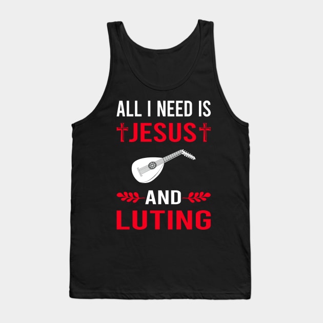 I Need Jesus And Lute Tank Top by Good Day